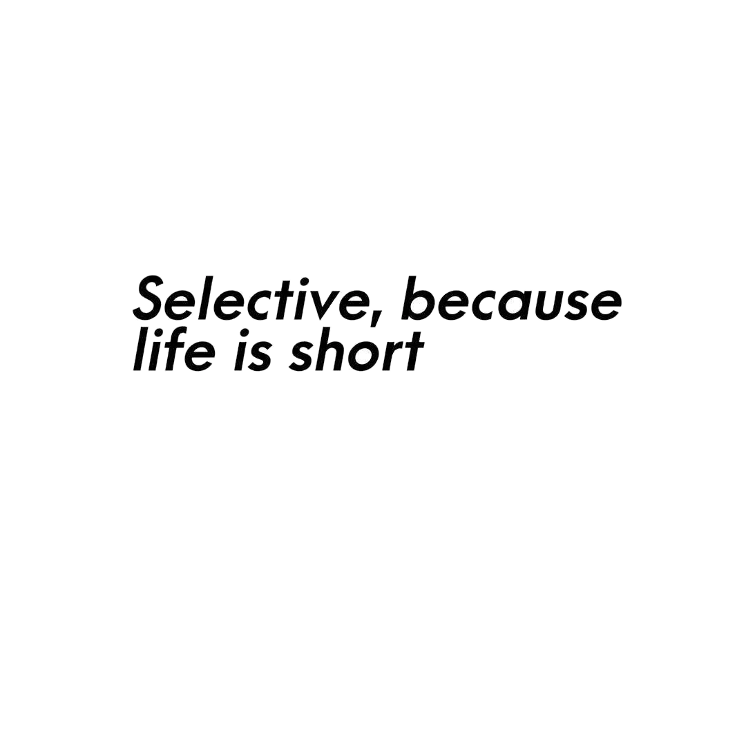 Selective, Because Life Is Short Sticker